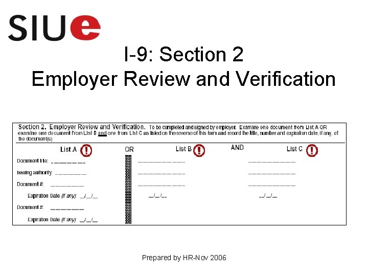 I-9: Section 2 Employer Review and Verification Prepared by HR-Nov 2006 