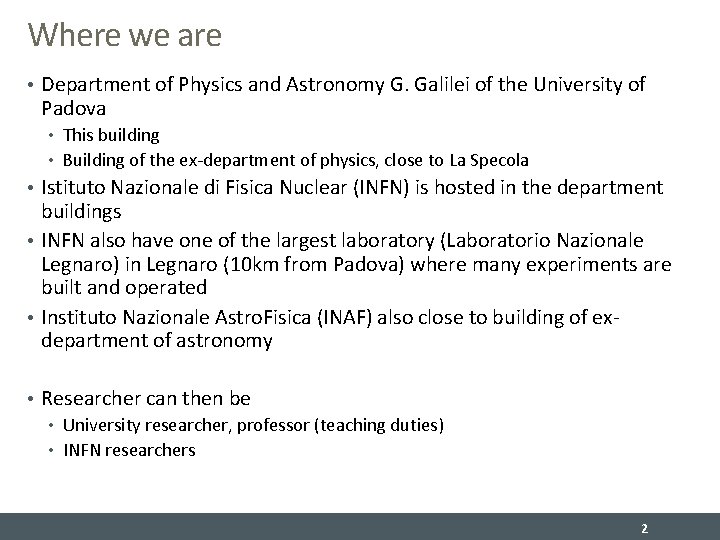 Where we are • Department of Physics and Astronomy G. Galilei of the University