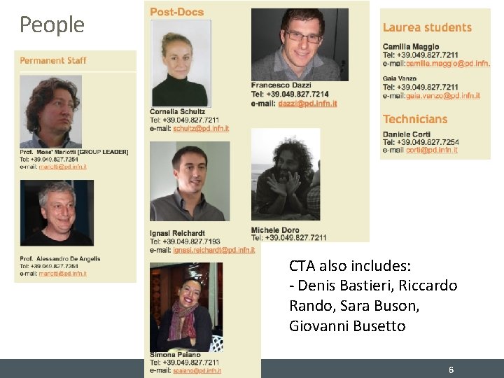 People CTA also includes: - Denis Bastieri, Riccardo Rando, Sara Buson, Giovanni Busetto 6