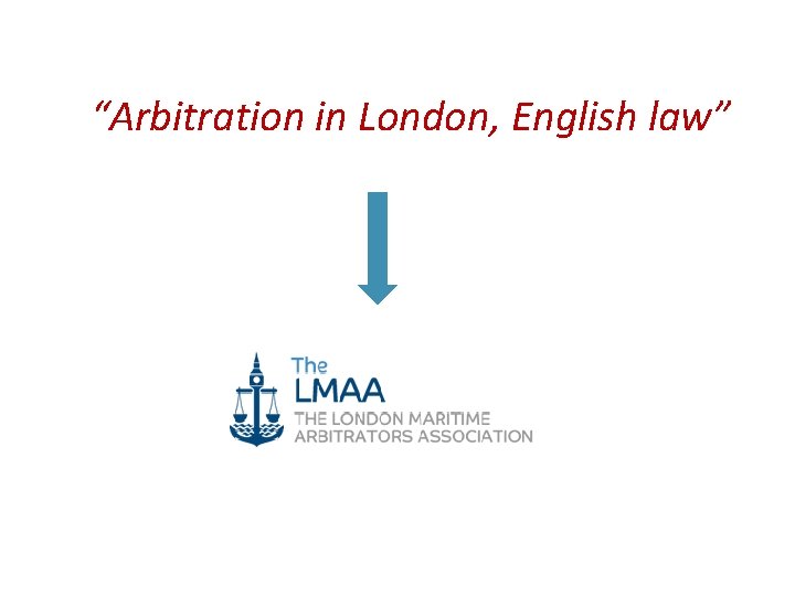 “Arbitration in London, English law” 