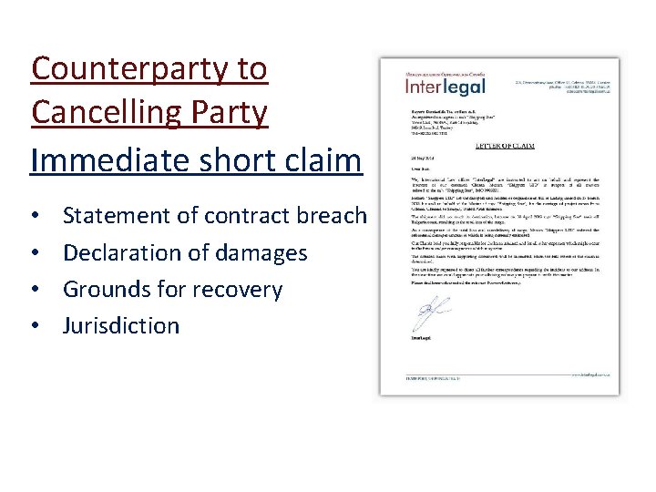 Counterparty to Cancelling Party Immediate short claim • • Statement of contract breach Declaration