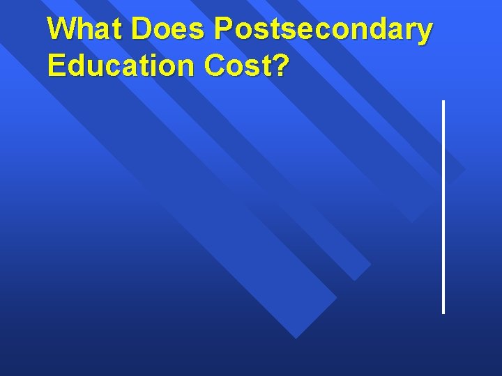 What Does Postsecondary Education Cost? 