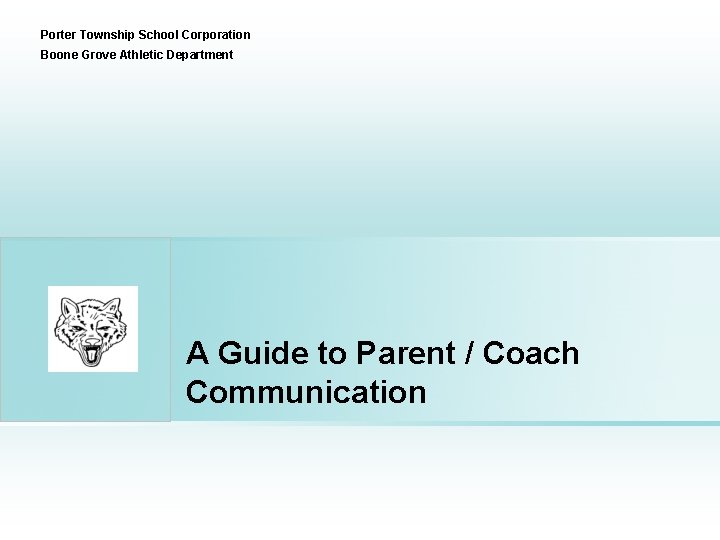 Porter Township School Corporation Boone Grove Athletic Department A Guide to Parent / Coach