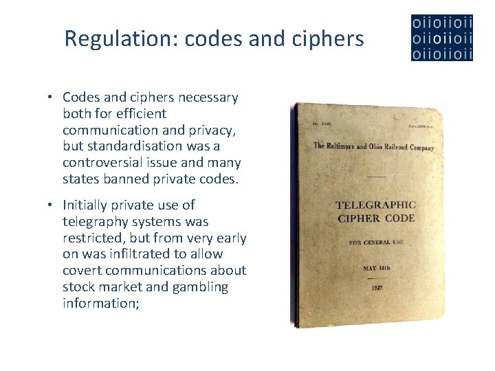 Regulation: codes and ciphers • Codes and ciphers necessary both for efficient communication and