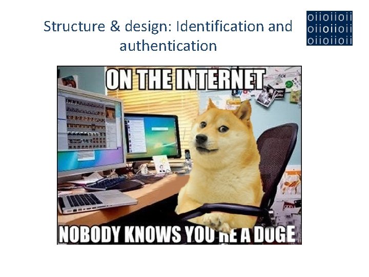 Structure & design: Identification and authentication 