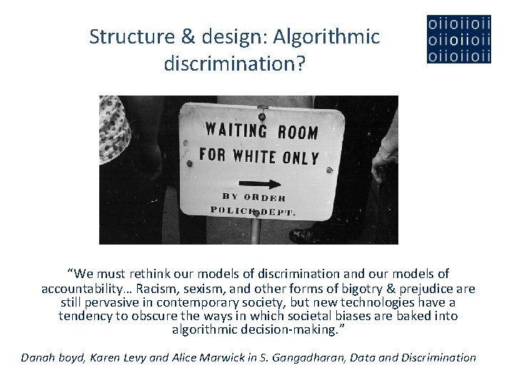 Structure & design: Algorithmic discrimination? “We must rethink our models of discrimination and our