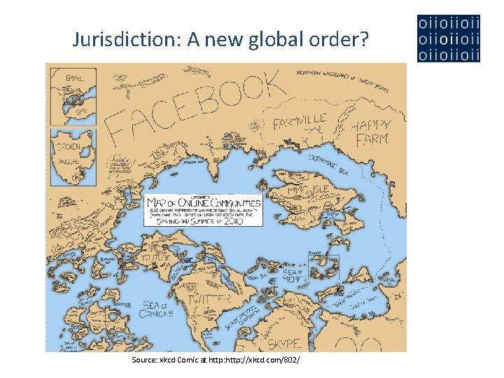 Jurisdiction: A new global order? Source: xkcd Comic at http: //xkcd. com/802/ 