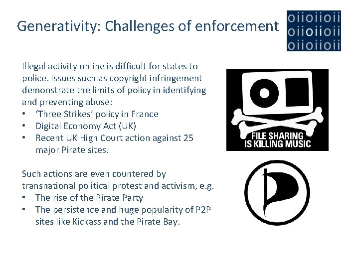 Generativity: Challenges of enforcement Illegal activity online is difficult for states to police. Issues