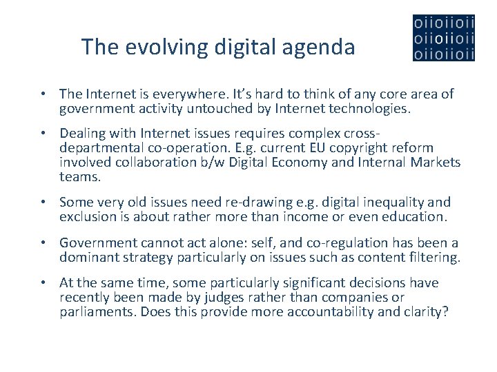 The evolving digital agenda • The Internet is everywhere. It’s hard to think of