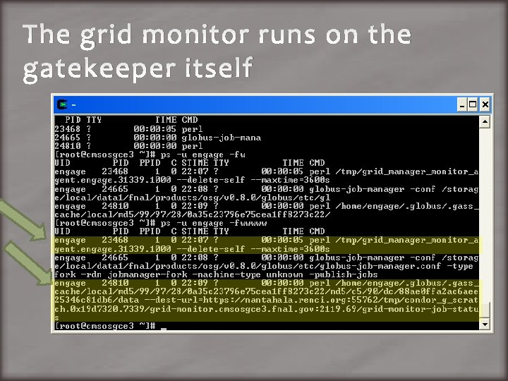 The grid monitor runs on the gatekeeper itself 