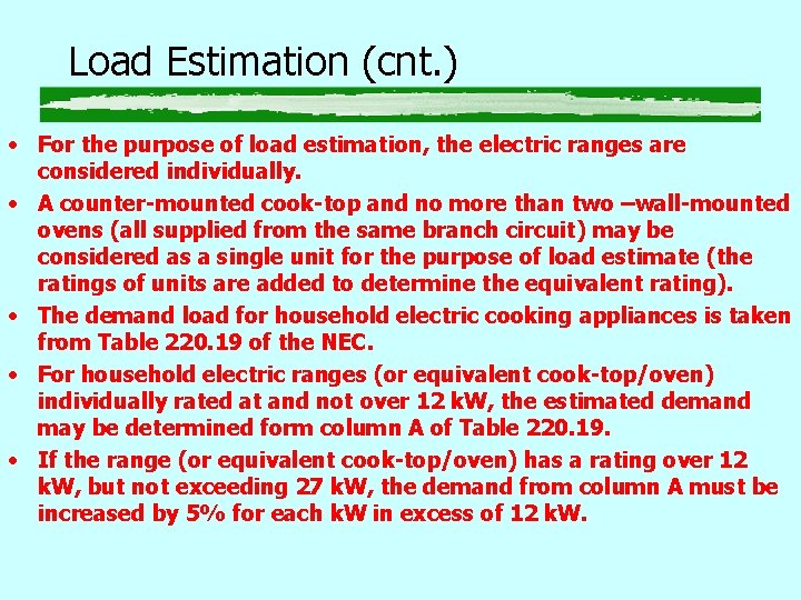 Load Estimation (cnt. ) • For the purpose of load estimation, the electric ranges