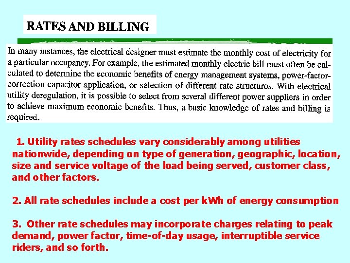 1. Utility rates schedules vary considerably among utilities nationwide, depending on type of generation,
