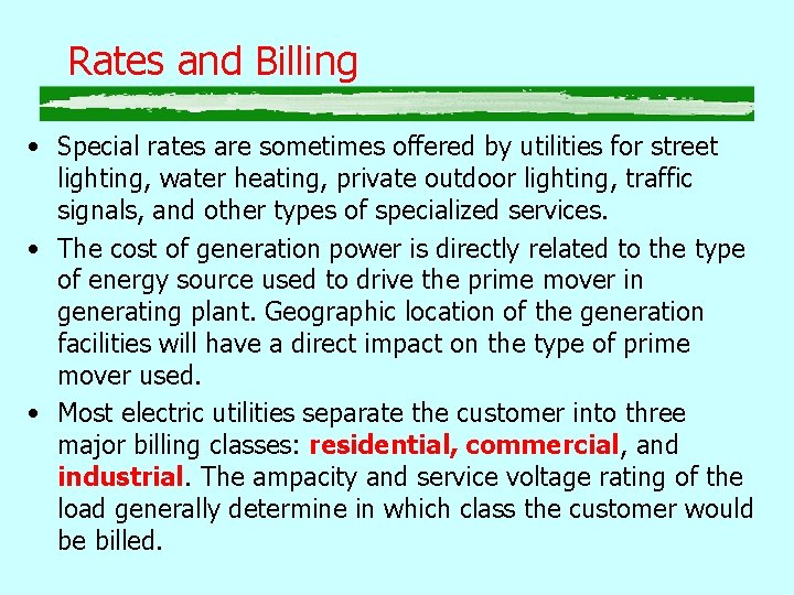 Rates and Billing • Special rates are sometimes offered by utilities for street lighting,