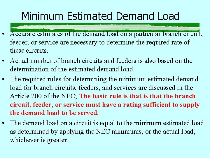 Minimum Estimated Demand Load • Accurate estimates of the demand load on a particular
