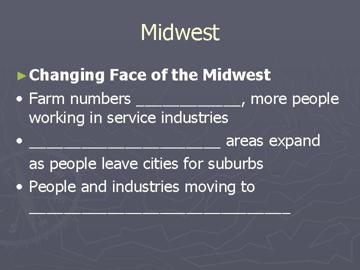 Midwest ► Changing • • • Face of the Midwest Farm numbers ______, more