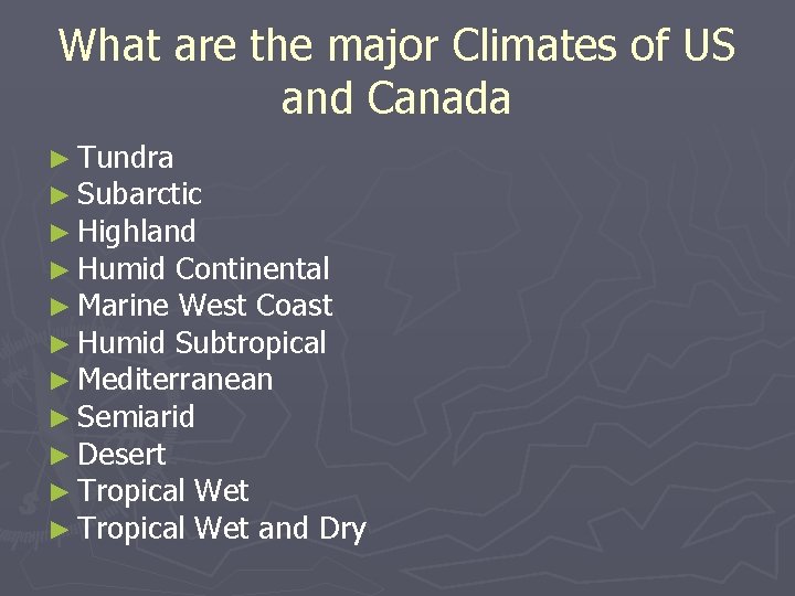 What are the major Climates of US and Canada ► Tundra ► Subarctic ►