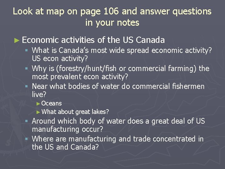 Look at map on page 106 and answer questions in your notes ► Economic
