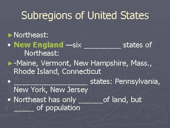 Subregions of United States ► Northeast: • New England —six _____ states of Northeast: