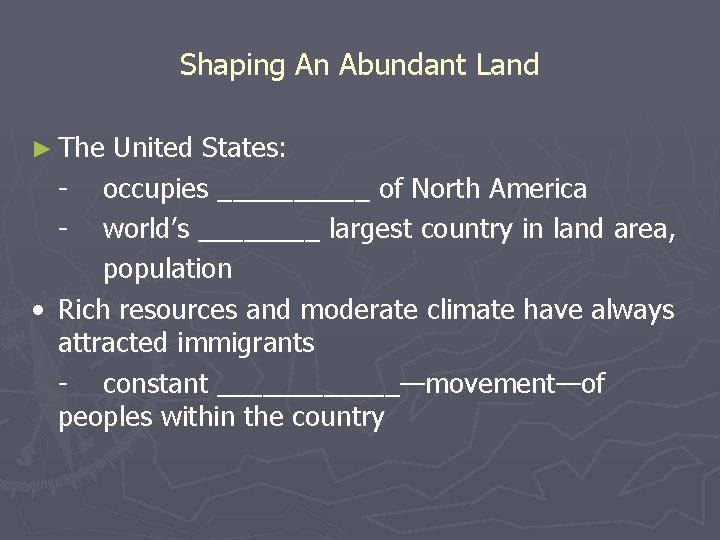 Shaping An Abundant Land ► The United States: - occupies _____ of North America