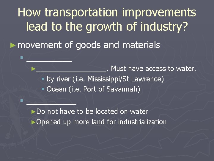 How transportation improvements lead to the growth of industry? ► movement of goods and