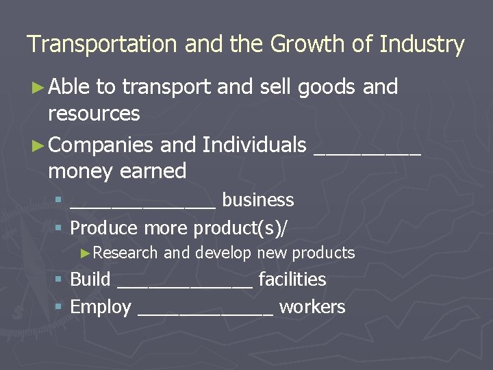 Transportation and the Growth of Industry ► Able to transport and sell goods and