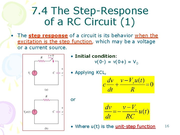 7. 4 The Step-Response of a RC Circuit (1) • The step response of