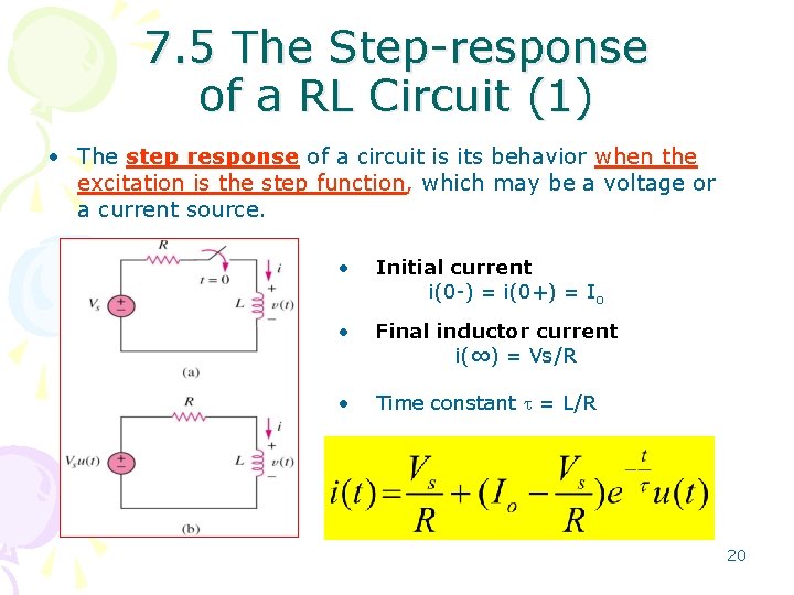 7. 5 The Step-response of a RL Circuit (1) • The step response of