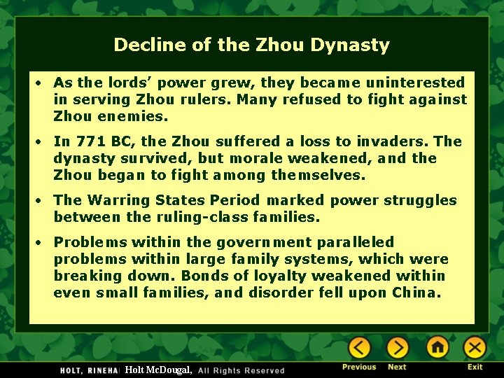 Decline of the Zhou Dynasty • As the lords’ power grew, they became uninterested Decline of the Zhou Dynasty • As the lords’ power grew, they became uninterested