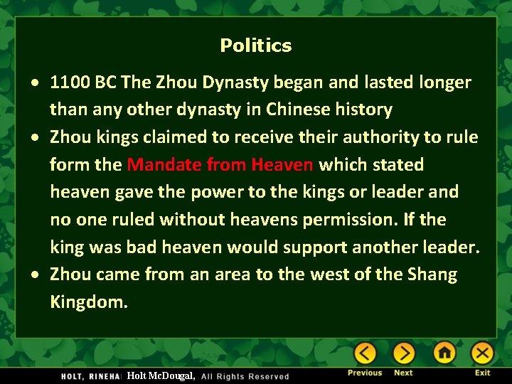 Politics 1100 BC The Zhou Dynasty began and lasted longer than any other dynasty Politics 1100 BC The Zhou Dynasty began and lasted longer than any other dynasty