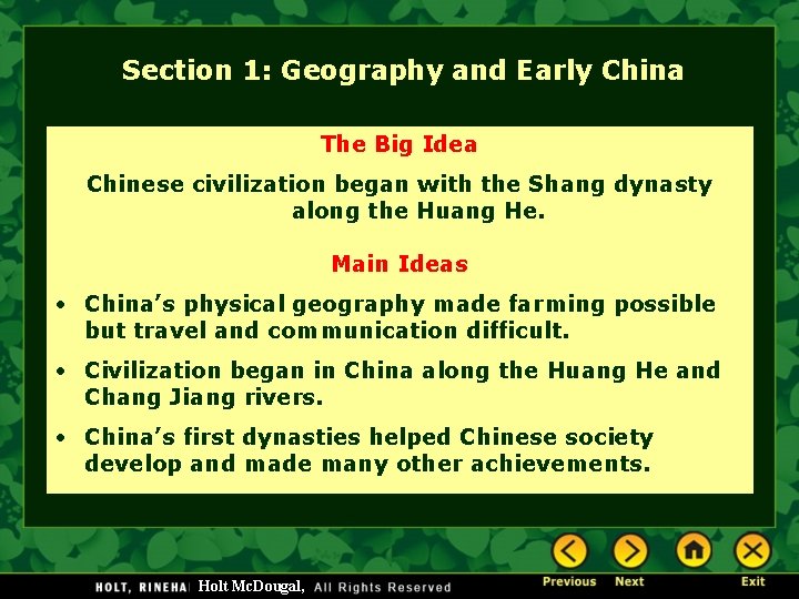 Section 1: Geography and Early China The Big Idea Chinese civilization began with the Section 1: Geography and Early China The Big Idea Chinese civilization began with the