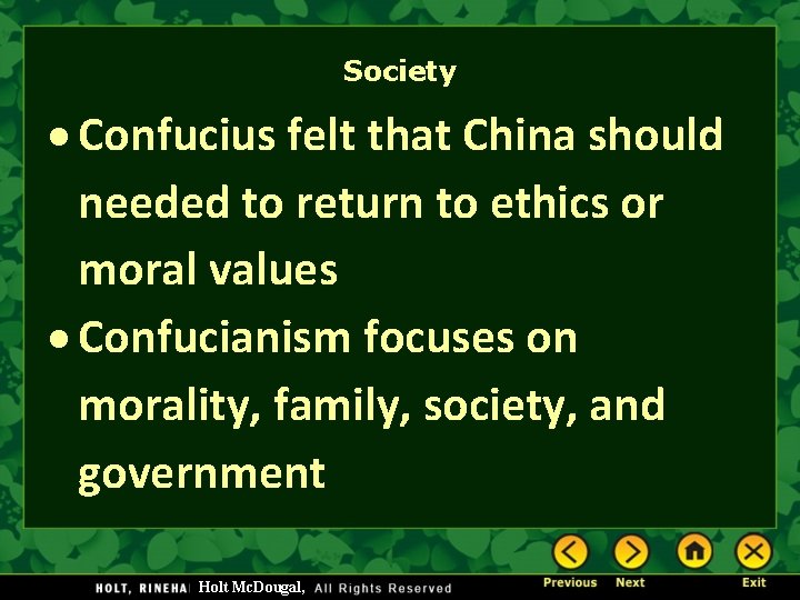 Society Confucius felt that China should needed to return to ethics or moral values Society Confucius felt that China should needed to return to ethics or moral values