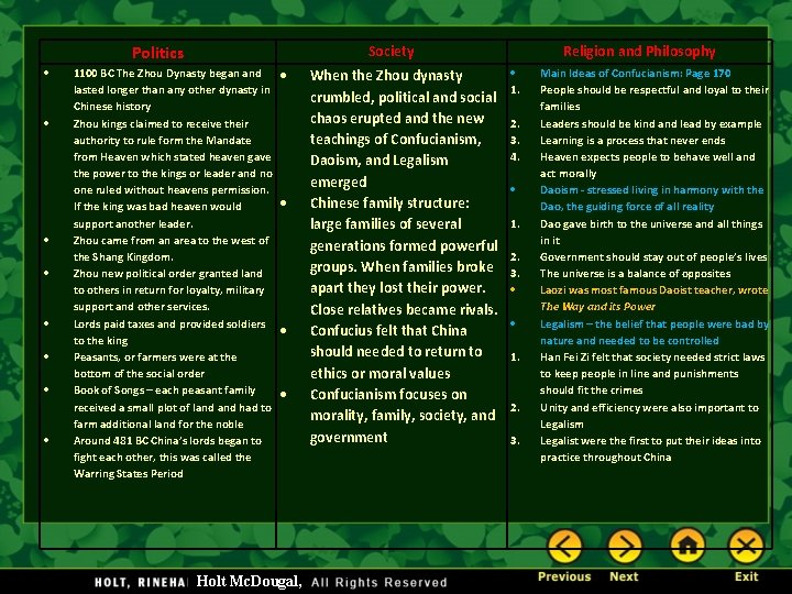Society Politics 1100 BC The Zhou Dynasty began and lasted longer than any other Society Politics 1100 BC The Zhou Dynasty began and lasted longer than any other