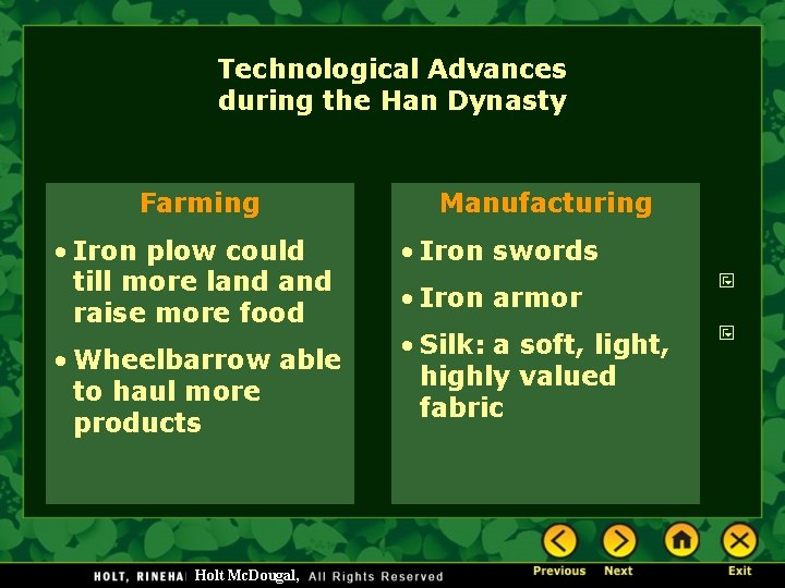 Technological Advances during the Han Dynasty Farming • Iron plow could till more land Technological Advances during the Han Dynasty Farming • Iron plow could till more land