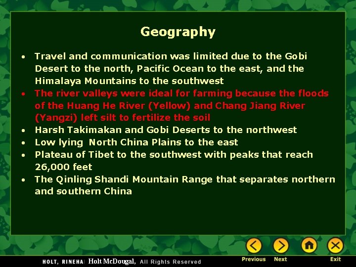 Geography Travel and communication was limited due to the Gobi Desert to the north, Geography Travel and communication was limited due to the Gobi Desert to the north,