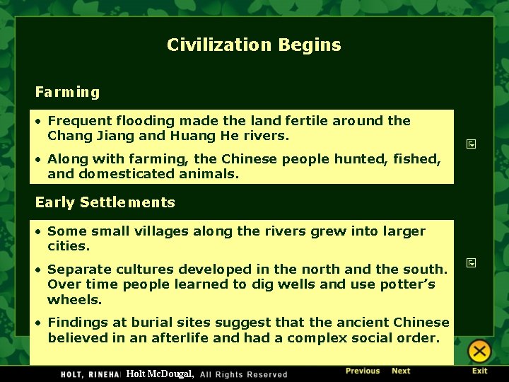 Civilization Begins Farming • Frequent flooding made the land fertile around the Chang Jiang Civilization Begins Farming • Frequent flooding made the land fertile around the Chang Jiang