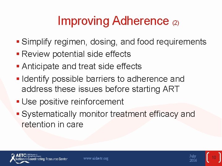 Improving Adherence (2) § Simplify regimen, dosing, and food requirements § Review potential side