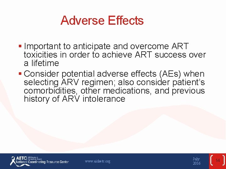 Adverse Effects § Important to anticipate and overcome ART toxicities in order to achieve