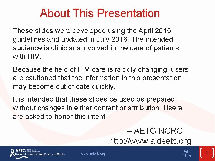 About This Presentation These slides were developed using the April 2015 guidelines and updated