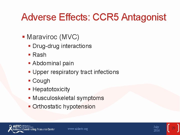 Adverse Effects: CCR 5 Antagonist § Maraviroc (MVC) § Drug-drug interactions § Rash §