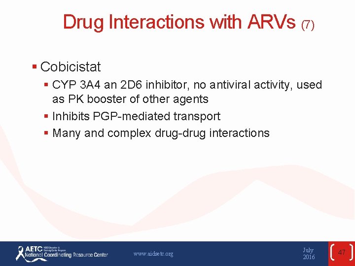 Drug Interactions with ARVs (7) § Cobicistat § CYP 3 A 4 an 2