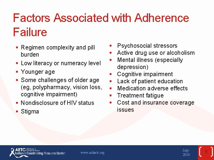 Factors Associated with Adherence Failure § Regimen complexity and pill burden § Low literacy