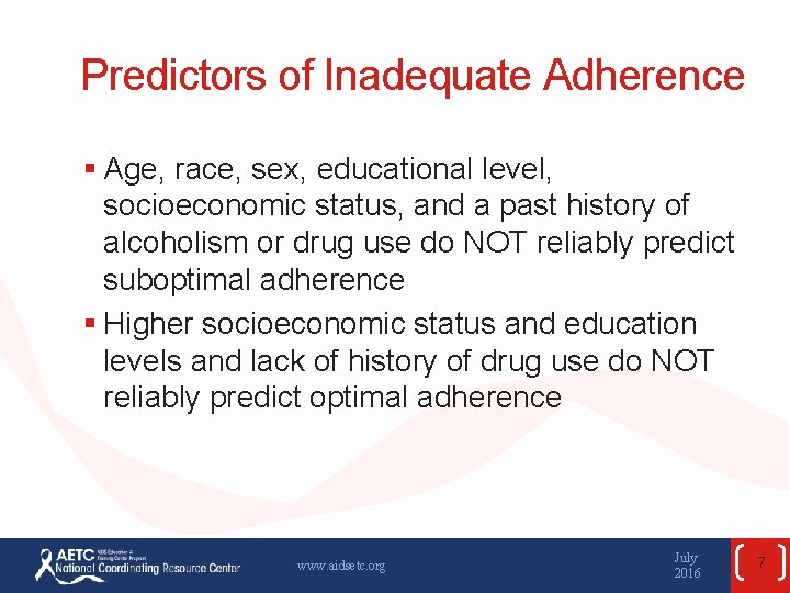 Predictors of Inadequate Adherence § Age, race, sex, educational level, socioeconomic status, and a