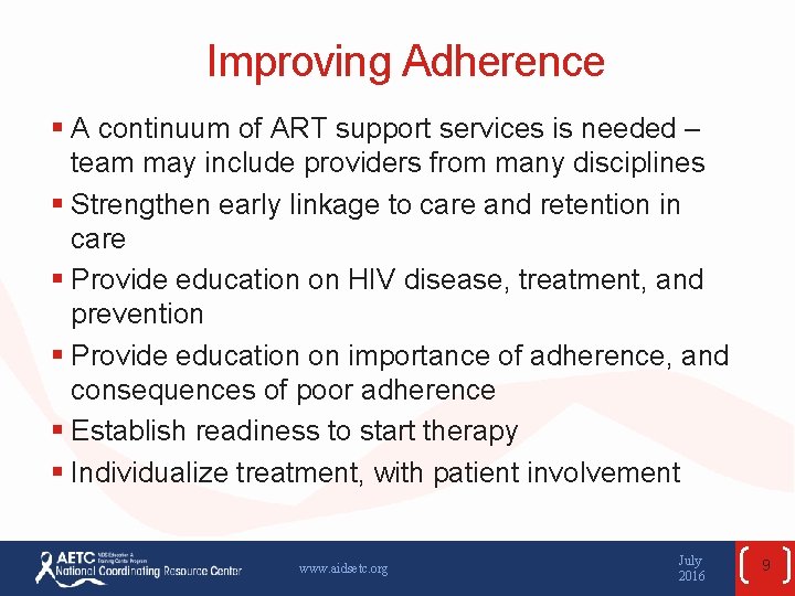 Improving Adherence § A continuum of ART support services is needed – team may