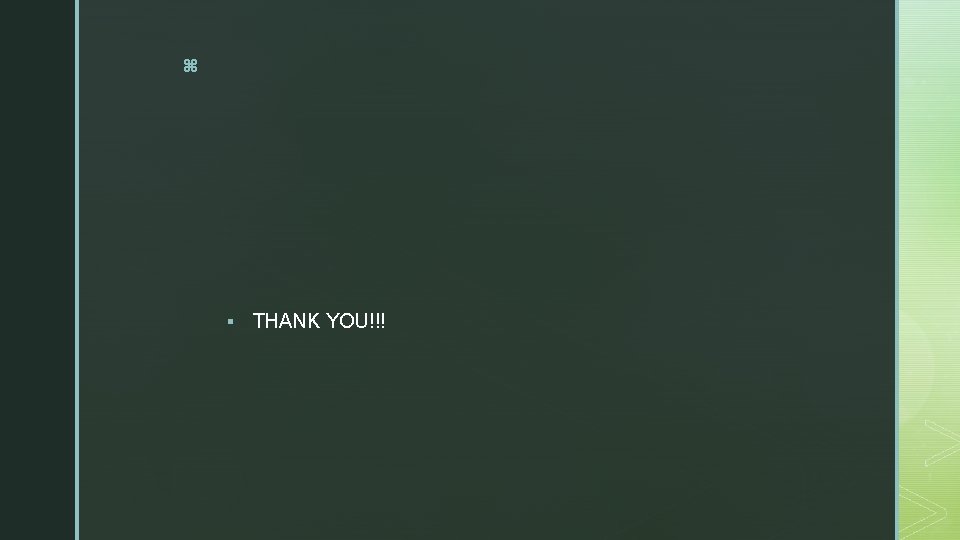 z § THANK YOU!!! 