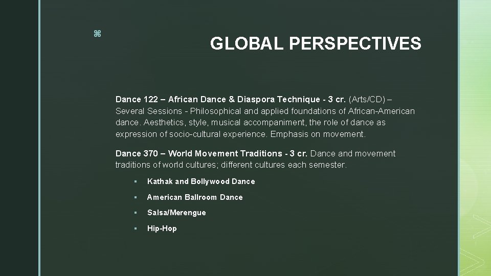 z GLOBAL PERSPECTIVES Dance 122 – African Dance & Diaspora Technique - 3 cr.