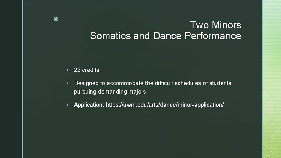 z Two Minors Somatics and Dance Performance § 22 credits § Designed to accommodate