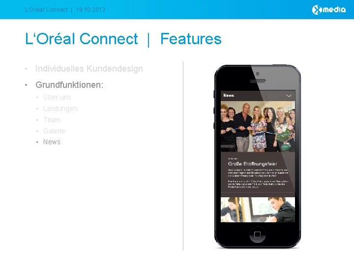 L‘Oréal Connect | 18. 10. 2013 L‘Oréal Connect | Features • Individuelles Kundendesign •