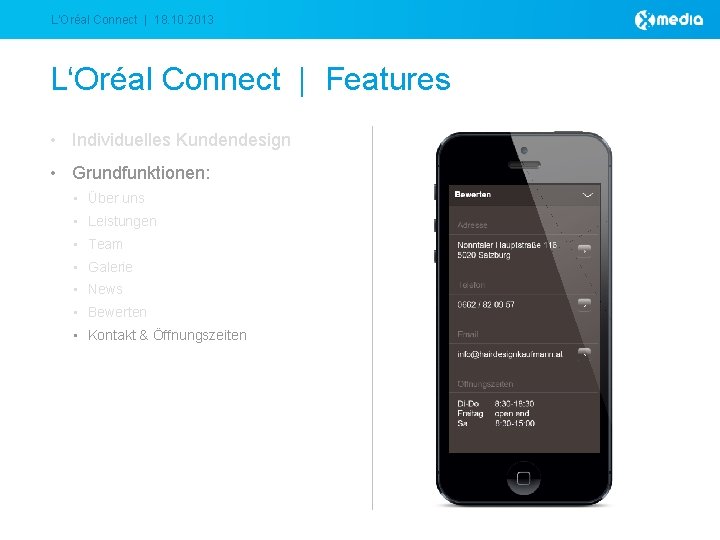 L‘Oréal Connect | 18. 10. 2013 L‘Oréal Connect | Features • Individuelles Kundendesign • L‘Oréal Connect | 18. 10. 2013 L‘Oréal Connect | Features • Individuelles Kundendesign •