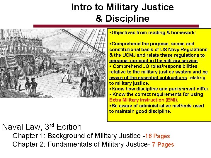 Intro to Military Justice & Discipline §Objectives from reading & homework: §Comprehend the purpose,