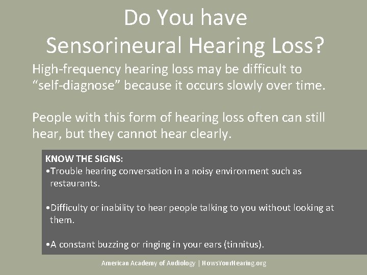 Do You have Sensorineural Hearing Loss? High-frequency hearing loss may be difficult to “self-diagnose”